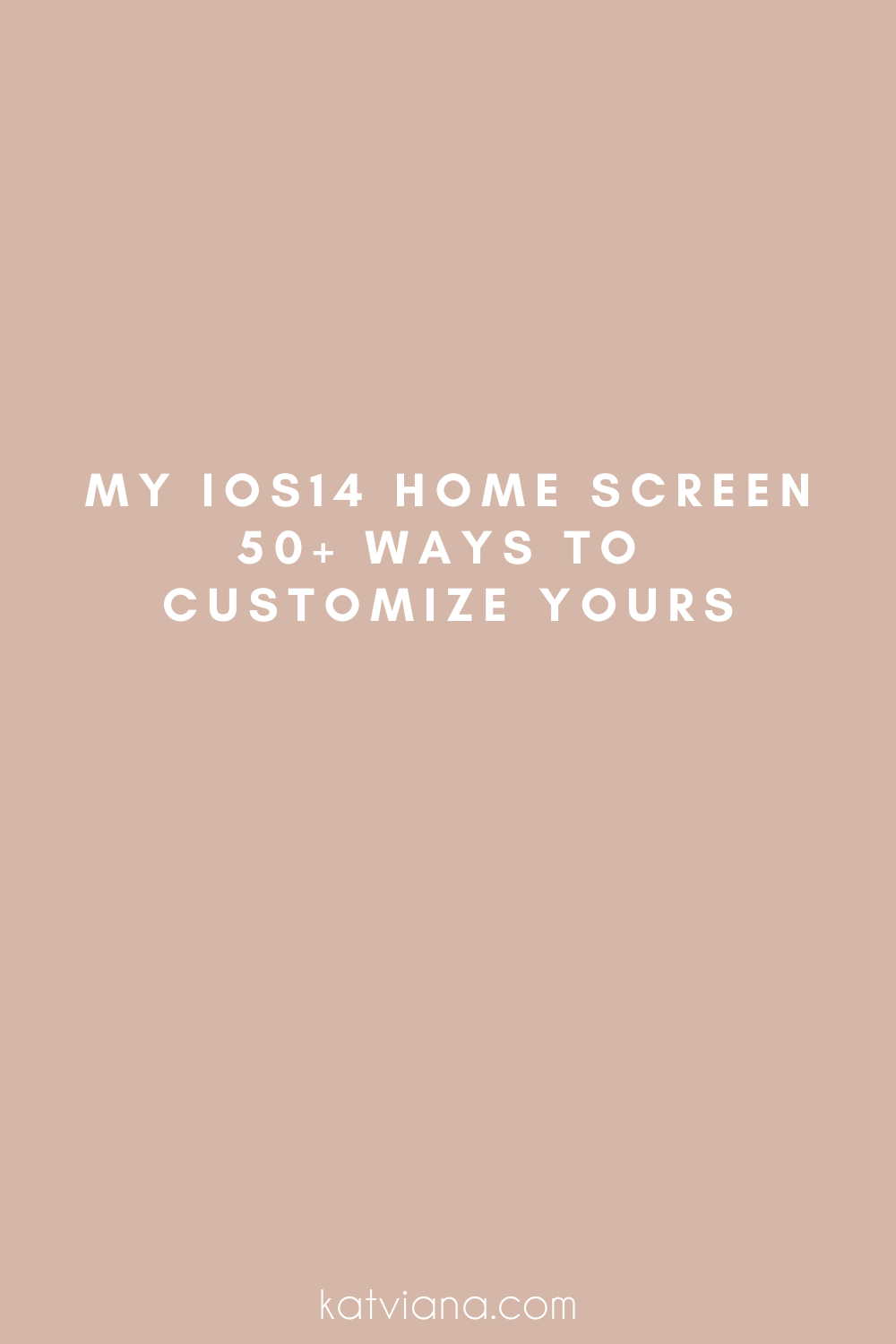 My iOS14 Home Screen- 50+ Ways to Customize Yours! | Kat Viana